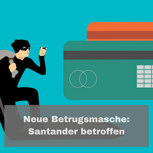 Neue Betrugsmasche: Santander betroffen