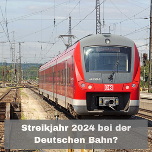 Streikjahr 2024 bei der Deutschen Bahn?