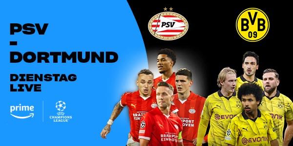 Heute Abend: PSV Eindhoven vs. Borussia Dortmund