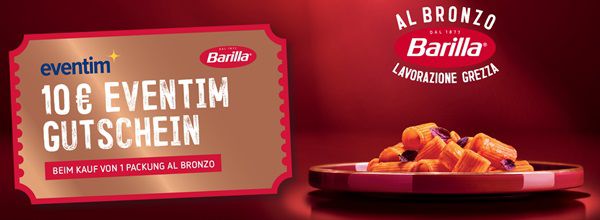 Mit Barilla AL BRONZO einen 10€ Eventim Gutschein gratis