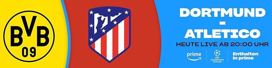 Prime Video: Borussia Dortmund vs. Atletico Madrid   Heute Live ab 20:00 Uhr