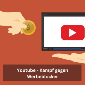 Youtube – Kampf gegen Werbeblocker