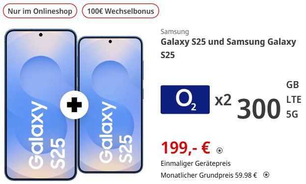 🔥 2 x Samsung Galaxy S25 für 199€ + 2 x o2 Allnet 300GB für 59,98€ mtl. + 100€ Bonus