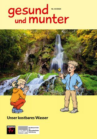 BZgA: Heft gesund und munter   Unser kostbares Wasser
