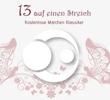 13 Märchen Klassiker gratis anhören oder herunterladen