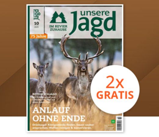 GRATIS: 2 Ausgaben Unsere Jagd