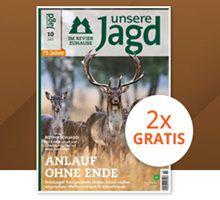 GRATIS: 2 Ausgaben Unsere Jagd