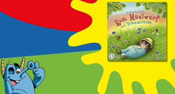 BaumhausBande gratis Hörspiel: Komm mit Rosi Maulwurf auf Traumreise