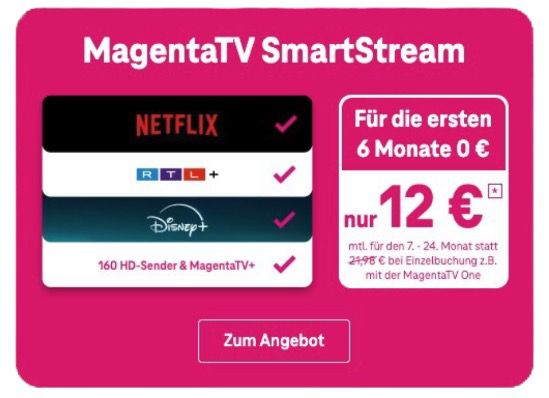 📺 MagentaTV 6 Monate gratis ➡️ z.B. SmartStream mit Netflix, Disney+ und RTL+ Premium 🧨 eff. 9€ 📺 MagentaTV 6 Monate gratis ➡️ z.B. SmartStream mit Netflix, Disney+ und RTL+ Premium 🧨 eff. 9€
