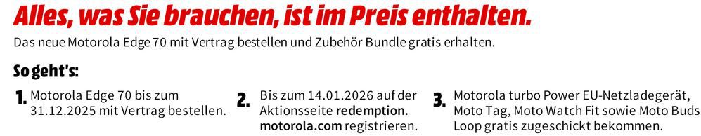 🤯 Heftiges Bundle! 🔥 Motorola Edge 70 + Buds, Watch, Tag & Ladegerät + o2 Flat 25GB für 14,99€ mtl. 🤯 Heftiges Bundle! 🔥 Motorola Edge 70 + Buds, Watch, Tag & Ladegerät + o2 Flat 25GB für 14,99€ mtl.