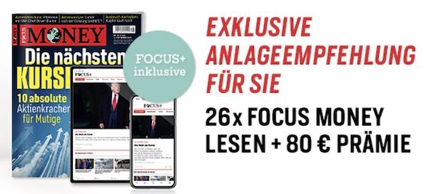 💰 26 Ausgaben FOCUS Money inkl. FOCUS+ Zugang für 143€ + Prämie: 80€ Scheck