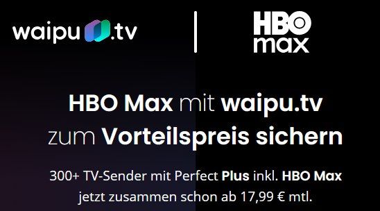 ENDLICH! 📽️ waipu.tv + HBO Max: Perfect Plus Bundle ab 17,99€ (statt 21€)