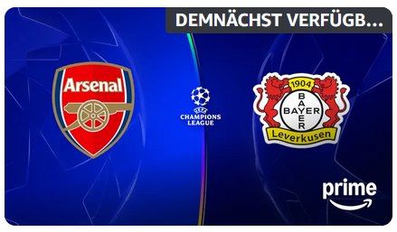 ⚽🔥 Prime Video: Champions League Live – Arsenal vs. Bayer Leverkusen ab 20 Uhr