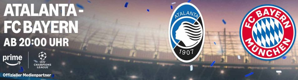 ⚽🔥 Prime Video: Champions League Live – Atalanta vs Bayern München ab 20 Uhr
