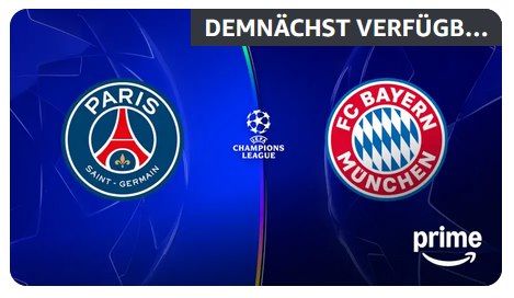 ⚽🔥 Prime Video: Champions League: PSG   Bayern München, Dienstag ab 20 Uhr