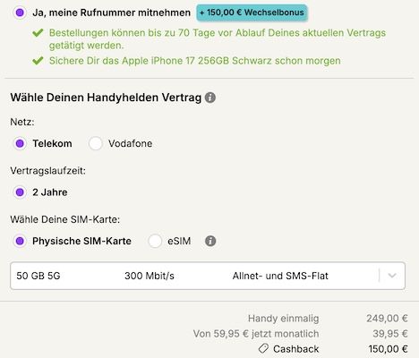 đ TOP! đ±Apple iPhone 17 fĂŒr 248⏠+ Telekom Allnet 50GB fĂŒr 39,95⏠mtl. + đ° 300⏠Bonus đ TOP! đ±Apple iPhone 17 fĂŒr 248⏠+ Telekom Allnet 50GB fĂŒr 39,95⏠mtl. + đ° 300⏠Bonus