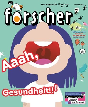 Neue-Gratis-Ausgabe: Forscher - Magazin für Neugierige: Aaah, Gesundheit!!! Neue Gratis Ausgabe: Forscher Magazin für Neugierige: Aaah, Gesundheit!!!