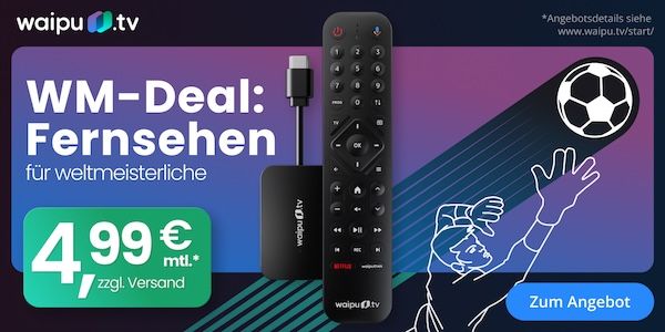 🇩🇪⚽️ WM-Tore als Erster sehen: waipu.tv + neuem TV Stick nur 4,99€ mtl (statt 10€) 🇩🇪⚽️ WM Tore als Erster sehen: waipu.tv + neuem TV Stick nur 4,99€ mtl (statt 10€)