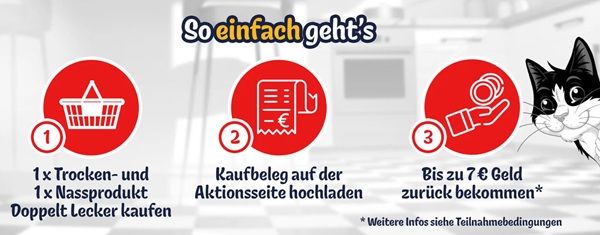 Bis zu 7€ zurück beim Kauf von FELIX Doppelt Lecker von Purina Bis zu 7€ zurück beim Kauf von FELIX Doppelt Lecker von Purina