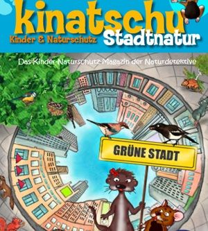 Kostenlos: Naturschutz-Magazine Kinatschu für Kinder