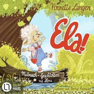 ❤️ Ela! Mutmach-Geschichten mit Herz gratis anhören oder herunterladen