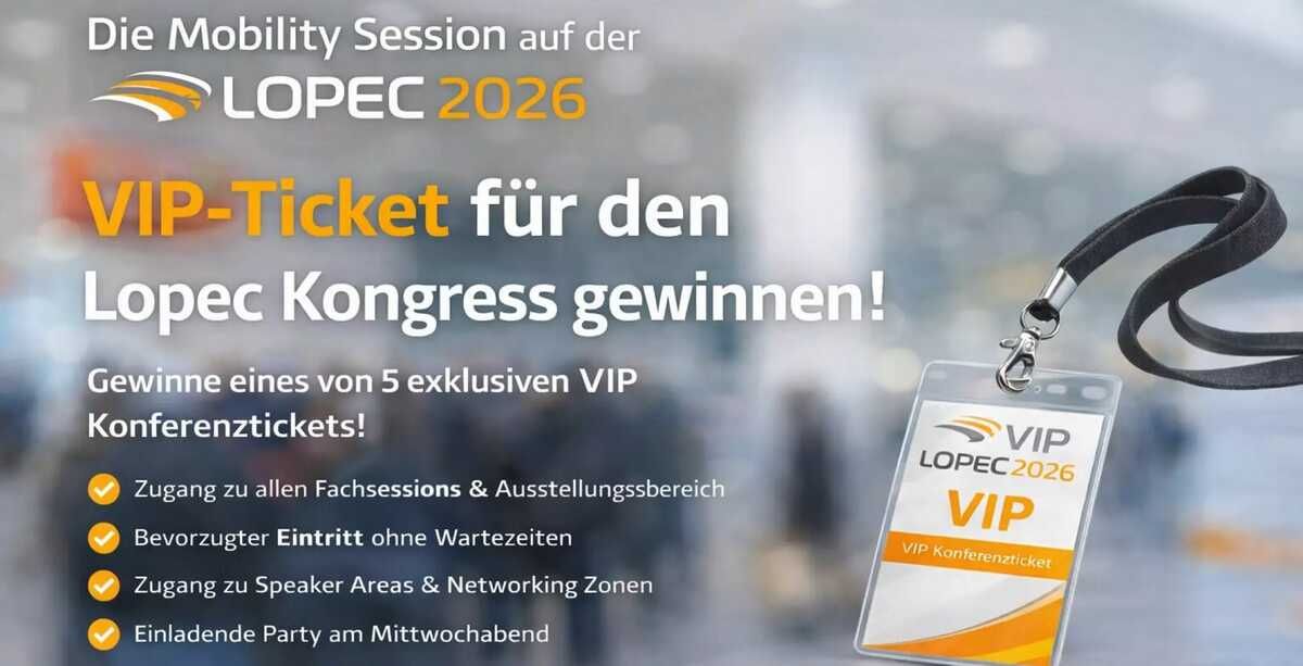 Freiticket mit Chance auf 1 von 5 exklusiven VIP Konferenztickets zum Lopec Kongress inkl Mobility Session 25.02.   26.02.2026 Messe München