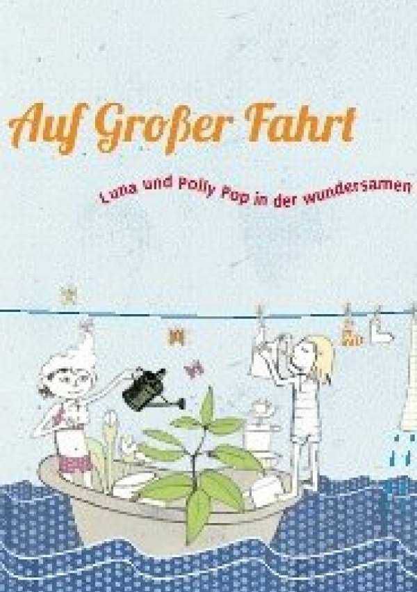 Auf Großer Fahrt Luna und Polly Pop in der wundersamen Welt des Wassers (Buch Kostenlos)