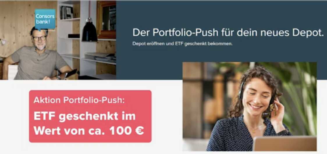 100€ ETF geschenkt Consorsbank Wertpapier-Depot + 3,1% p. a. Zinsen auf Tagesgeld 100€ ETF geschenkt Consorsbank Wertpapier Depot + 3,1% p. a. Zinsen auf Tagesgeld