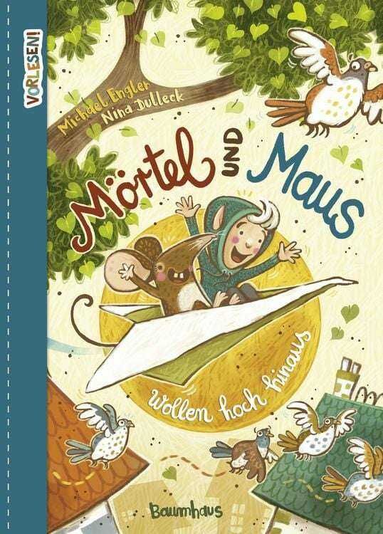 Mörtel und Maus wollen hoch hinaus, Kinderbuch von Michael Engler | Vorlesebuch ab 5 Jahre | Baumhaus Mörtel und Maus wollen hoch hinaus, Kinderbuch von Michael Engler | Vorlesebuch ab 5 Jahre | Baumhaus