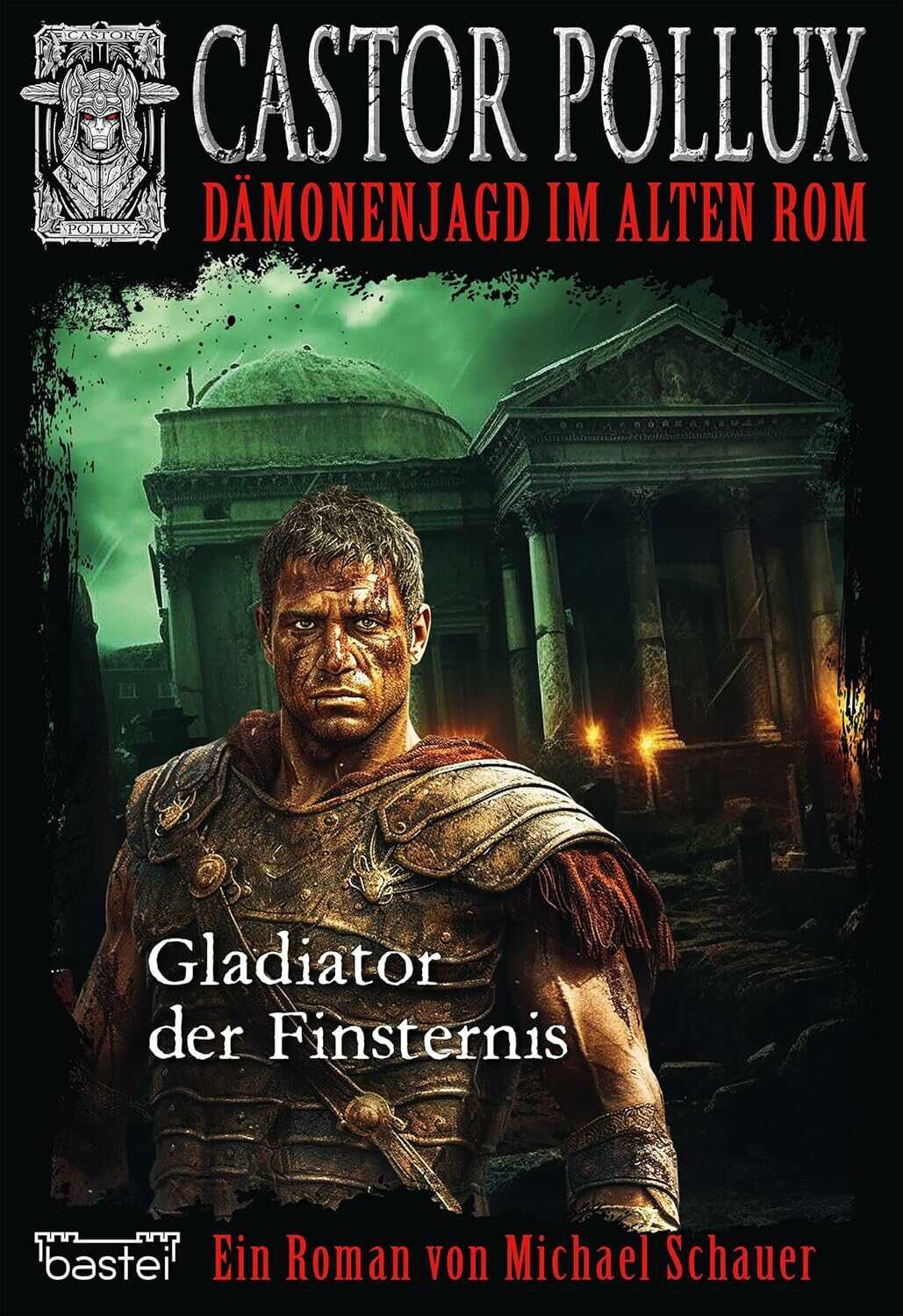 Castor Pollux 1: Gladiator der Finsternis Kindle Ausgabe von Michael Schauer (Autor)  Kostenlos