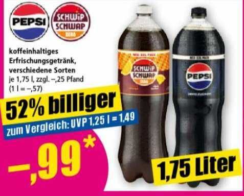 Pepsi und schwip schwap 1,75 l für 99 cent