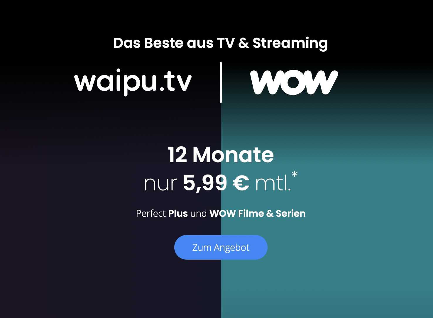 waipu.tv + WOW Filme & Serien für nur 5,99€ pro Monat Ablaufdatum: 30.06.2025