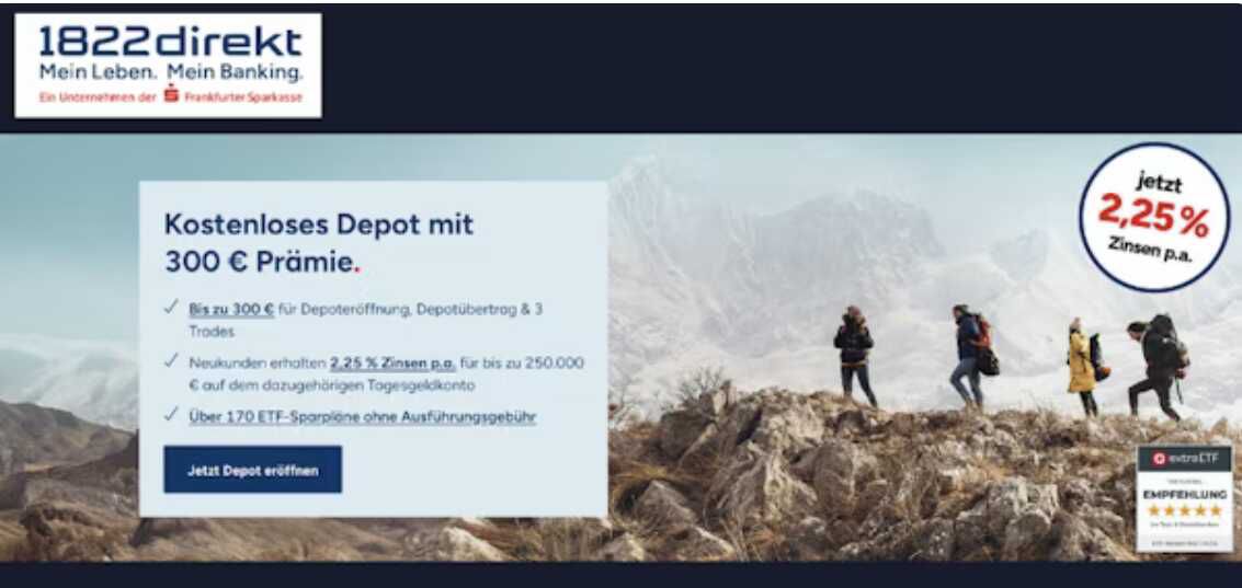 Bis zu 300€ Prämie  1822direkt kostenloses Depot | + 2,25% Zinsen p.a. auf Tagesgeld