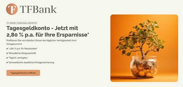 Hohe Tagesgeld Zinsen!  2,80% p.a. für 3 Monate bei der TF Bank