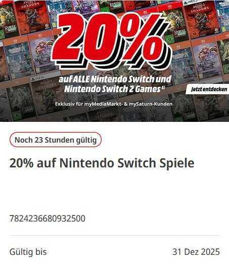 20% Rabatt auf Nintendo Switch und Switch 2 Spiele für myMediaMarkt und mySaturn Kunden (bis 31.12.25 um 20 Uhr) 20% Rabatt auf Nintendo Switch und Switch 2 Spiele für myMediaMarkt und mySaturn Kunden (bis 31.12.25 um 20 Uhr)