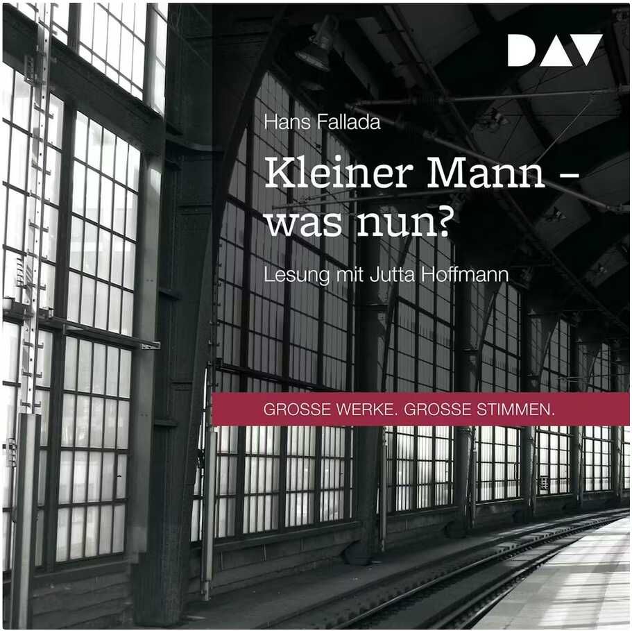 (DAV) Kleiner Mann – was nun? | Der Klassiker von Hans Fallada als Hörbuch (DAV) Kleiner Mann – was nun? | Der Klassiker von Hans Fallada als Hörbuch