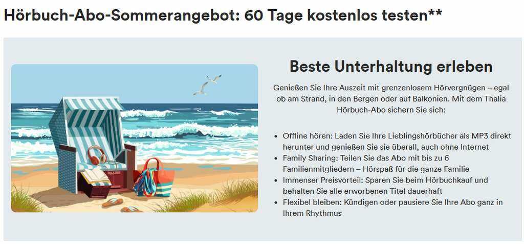 Thalia Hörbuch Abo 60 Tage gratis | auch für Bestandskunden ohne aktives Abo Kostenlos statt 15,90€ Thalia Hörbuch Abo 60 Tage gratis | auch für Bestandskunden ohne aktives Abo Kostenlos statt 15,90€