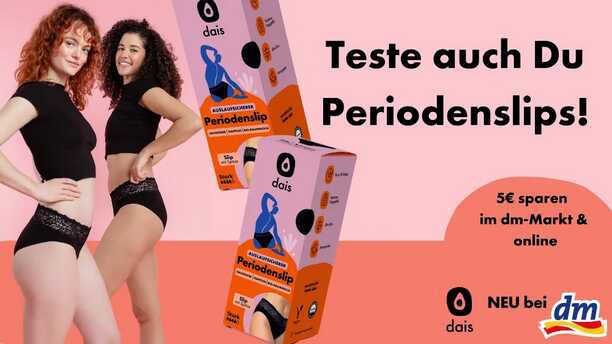 dais Periodenslips bei dm Drogeriemarkt und im dm Onlineshop € 5,00 Cashback