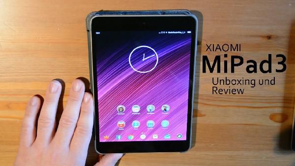 Xiaomi Mi Pad 3 im Test - Erfahrung & Fazit! Xiaomi Mi Pad 3 im Test Erfahrung & Fazit!