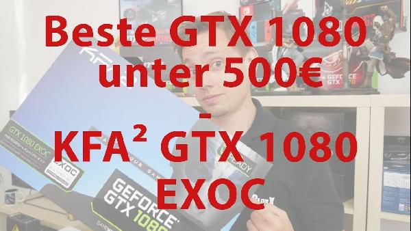 KFA2 GeForce GTX 1080 EX OC 8GB Grafikkarte für 477€ (statt 560€) KFA2 GeForce GTX 1080 EX OC 8GB Grafikkarte für 477€ (statt 560€)