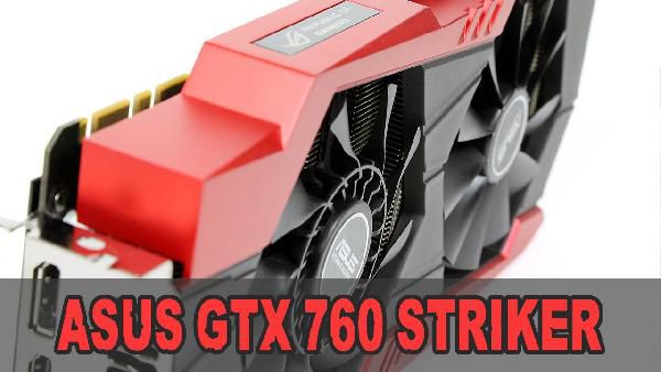 Asus GeForce GTX 760 Striker ROG 4GB GDDR5 Grafikkarte für 191,99€ Asus GeForce GTX 760 Striker ROG 4GB GDDR5 Grafikkarte für 191,99€